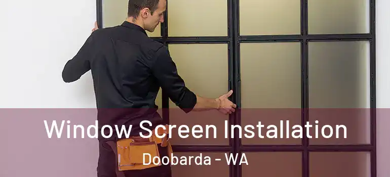 Window Screen Installation Doobarda - WA