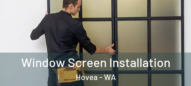 Window Screen Installation Hovea - WA