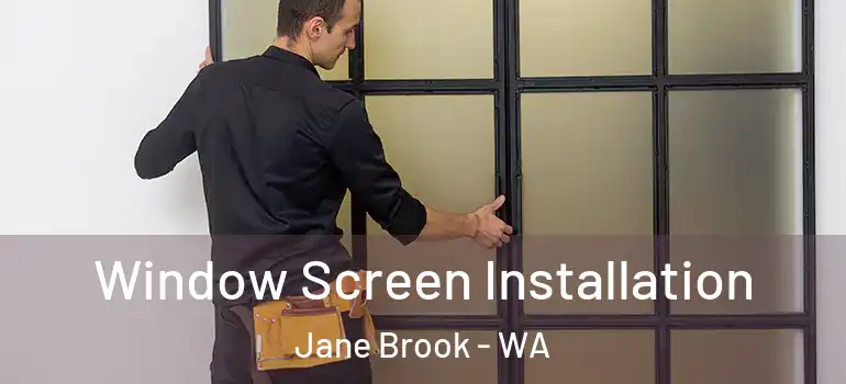  Window Screen Installation Jane Brook - WA