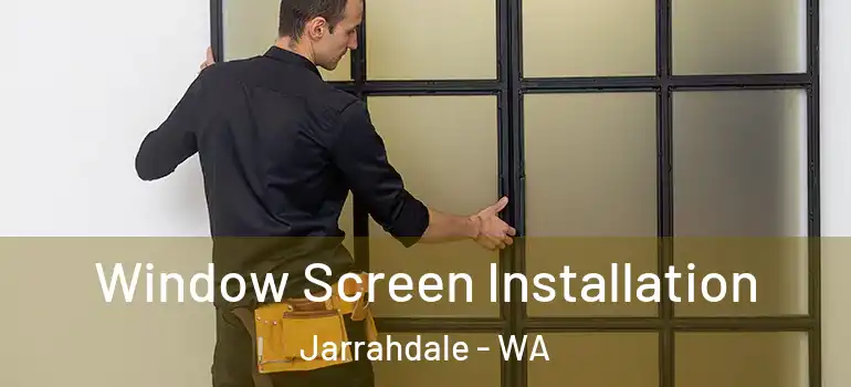  Window Screen Installation Jarrahdale - WA