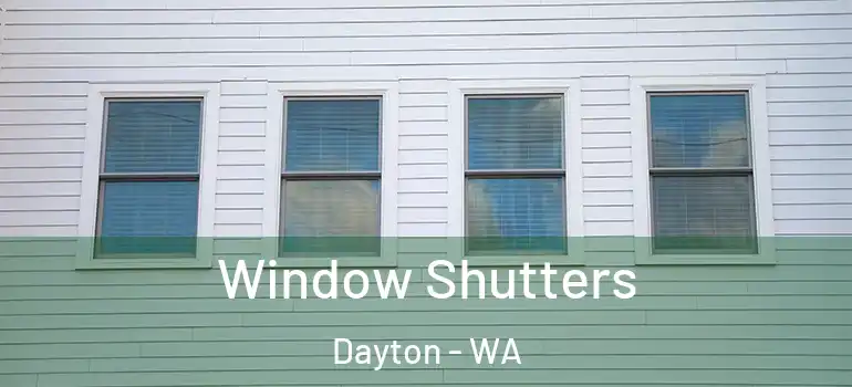 Window Shutters Dayton - WA