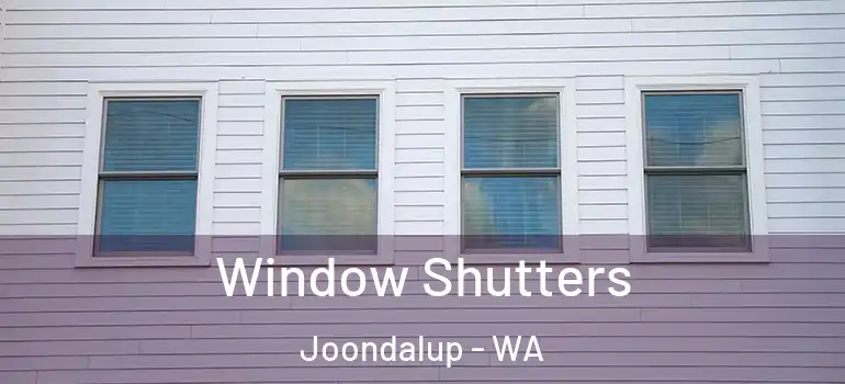 Window Shutters Joondalup - WA