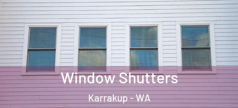 Window Shutters Karrakup - WA