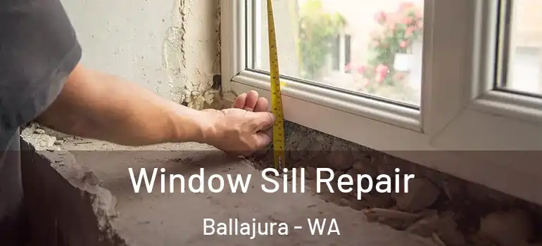  Window Sill Repair Ballajura - WA