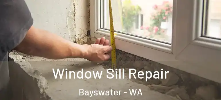  Window Sill Repair Bayswater - WA