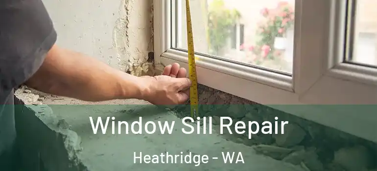  Window Sill Repair Heathridge - WA