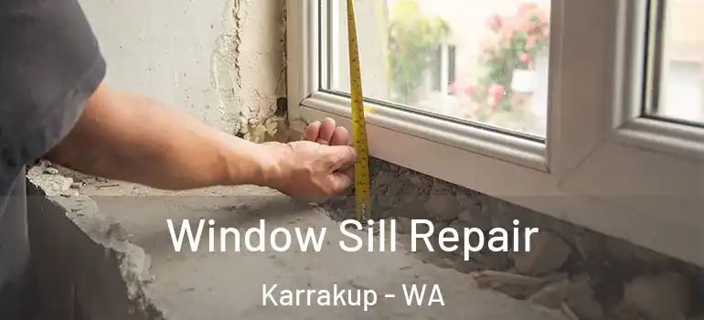  Window Sill Repair Karrakup - WA