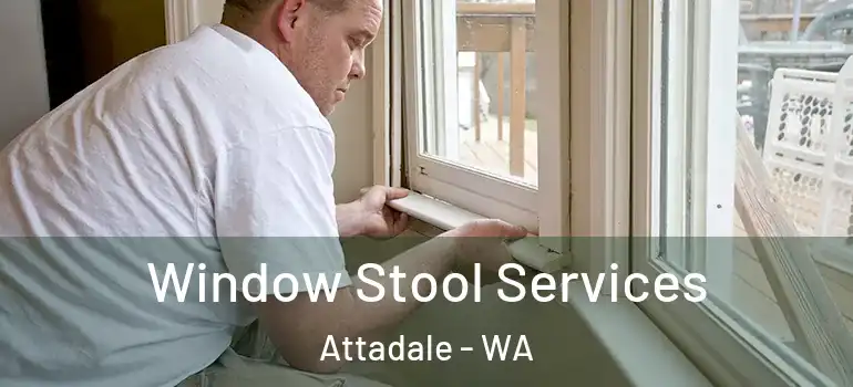 Window Stool Services Attadale - WA
