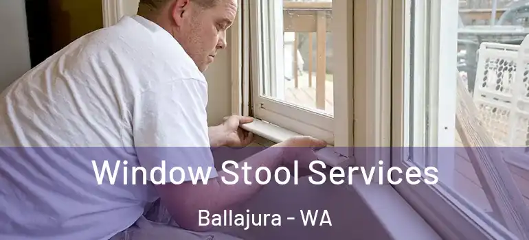  Window Stool Services Ballajura - WA