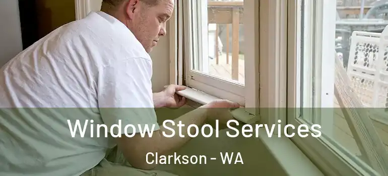 Window Stool Services Clarkson - WA