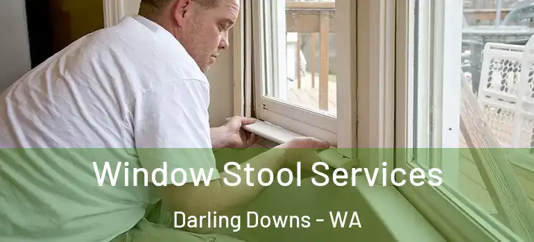  Window Stool Services Darling Downs - WA