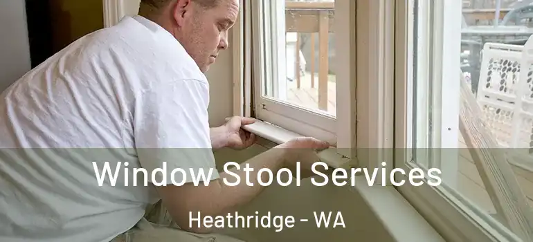 Window Stool Services Heathridge - WA