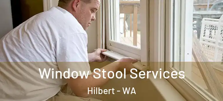 Window Stool Services Hilbert - WA