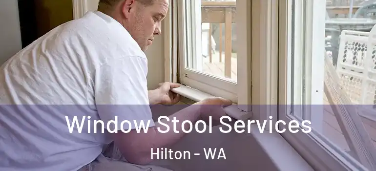 Window Stool Services Hilton - WA