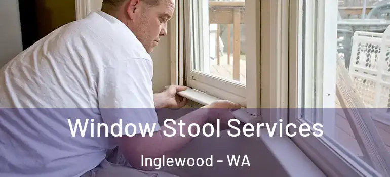  Window Stool Services Inglewood - WA