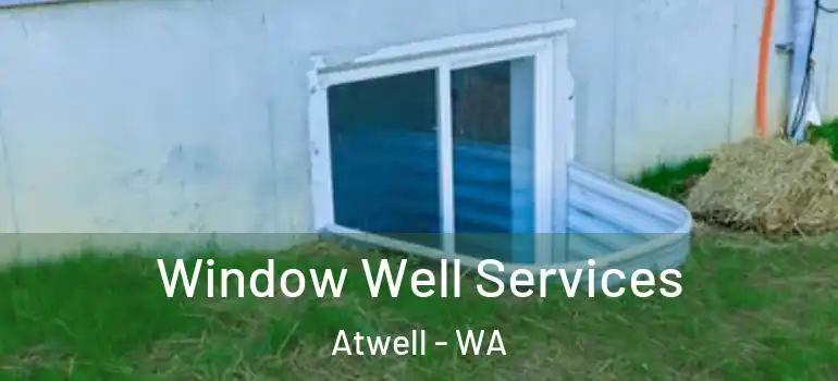  Window Well Services Atwell - WA