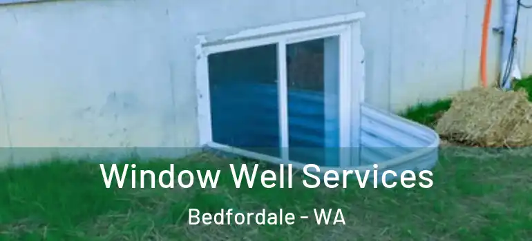  Window Well Services Bedfordale - WA