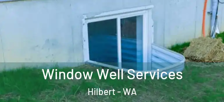  Window Well Services Hilbert - WA