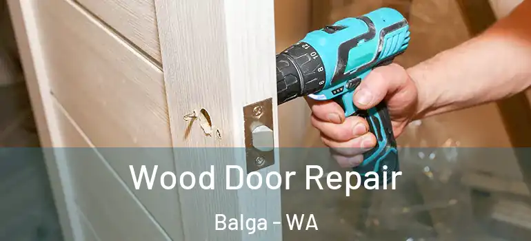 Wood Door Repair Balga - WA