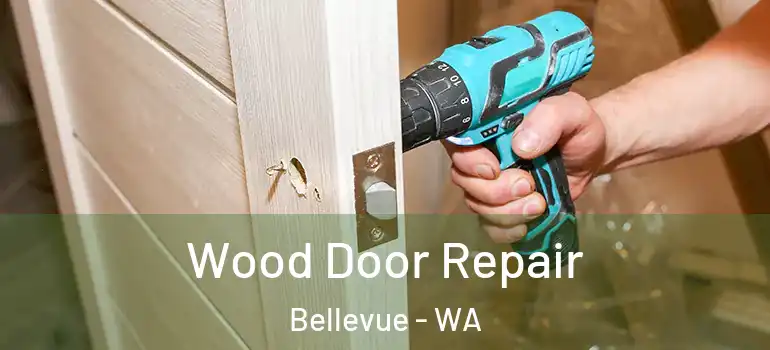 Wood Door Repair Bellevue - WA