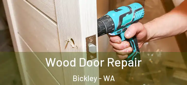 Wood Door Repair Bickley - WA