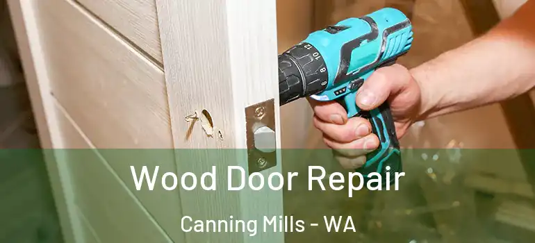 Wood Door Repair Canning Mills - WA