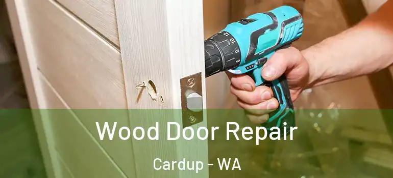 Wood Door Repair Cardup - WA