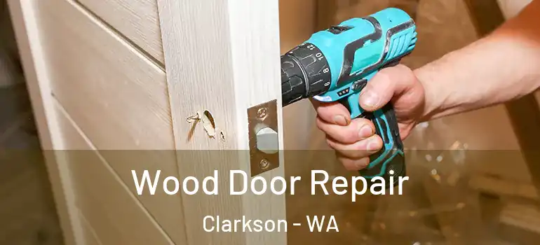  Wood Door Repair Clarkson - WA