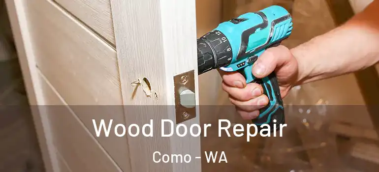Wood Door Repair Como - WA
