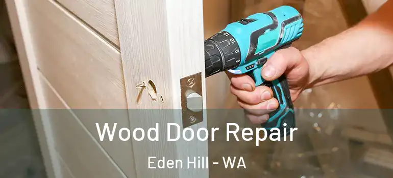  Wood Door Repair Eden Hill - WA