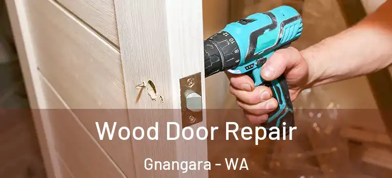Wood Door Repair Gnangara - WA