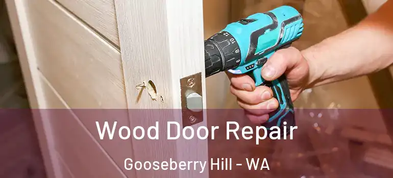 Wood Door Repair Gooseberry Hill - WA