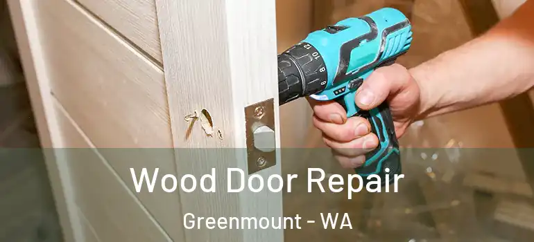 Wood Door Repair Greenmount - WA