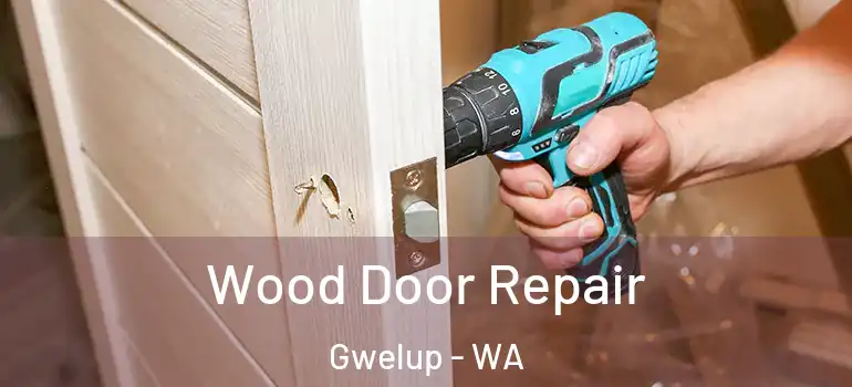 Wood Door Repair Gwelup - WA