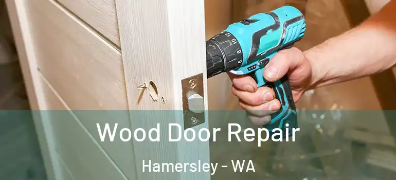 Wood Door Repair Hamersley - WA