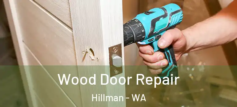 Wood Door Repair Hillman - WA