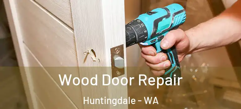  Wood Door Repair Huntingdale - WA