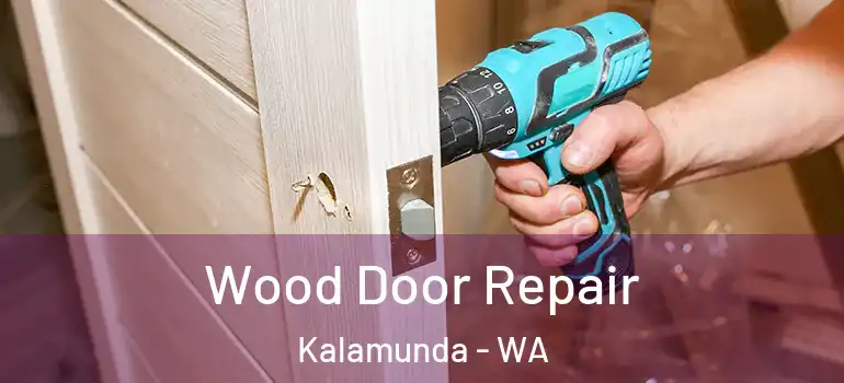 Wood Door Repair Kalamunda - WA