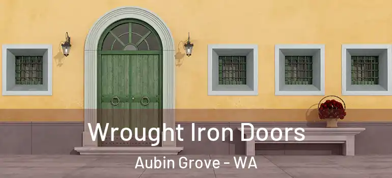 Wrought Iron Doors Aubin Grove - WA