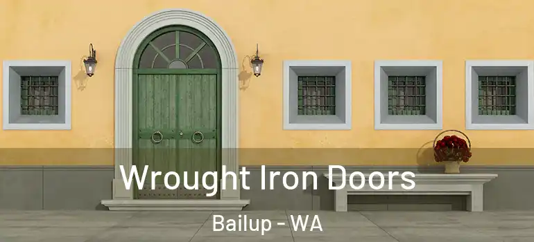  Wrought Iron Doors Bailup - WA