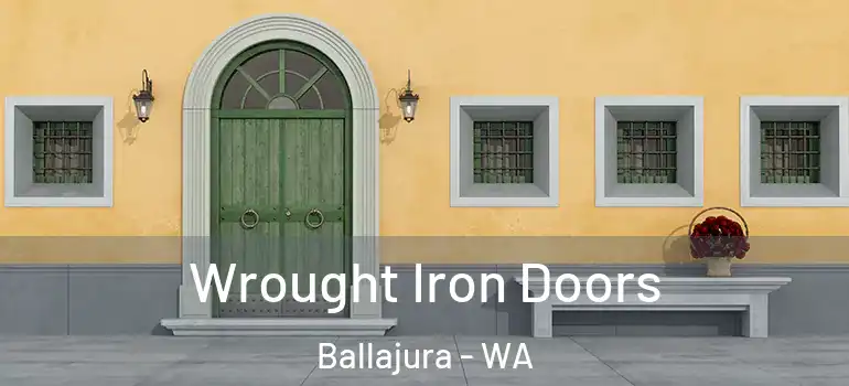 Wrought Iron Doors Ballajura - WA