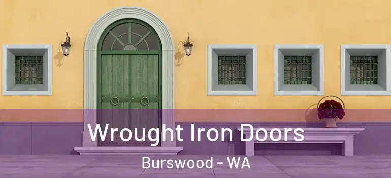  Wrought Iron Doors Burswood - WA