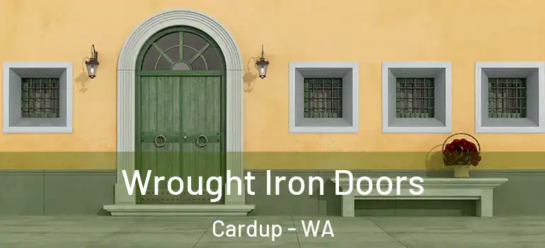 Wrought Iron Doors Cardup - WA