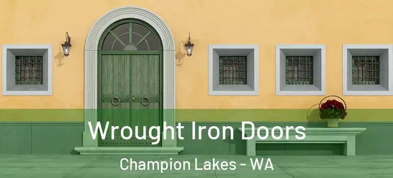  Wrought Iron Doors Champion Lakes - WA
