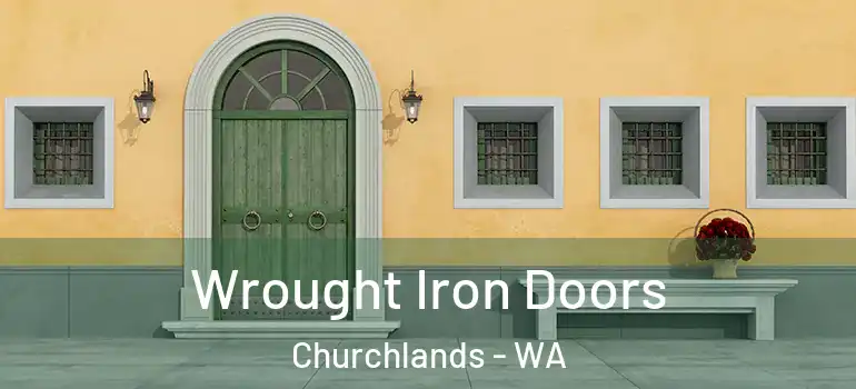 Wrought Iron Doors Churchlands - WA