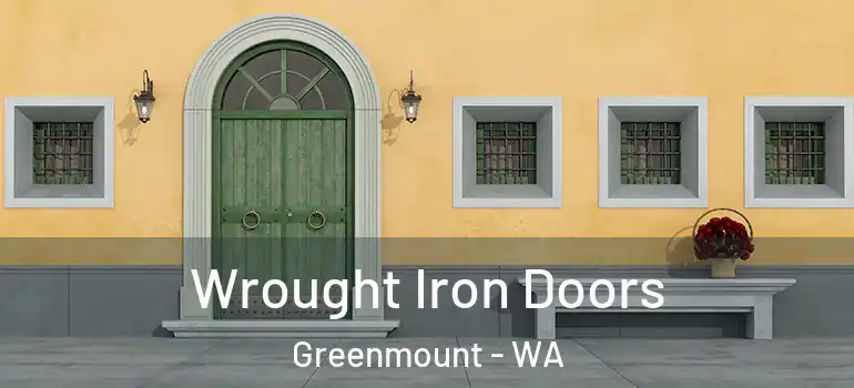 Wrought Iron Doors Greenmount - WA