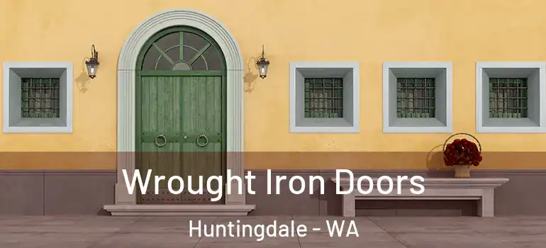  Wrought Iron Doors Huntingdale - WA