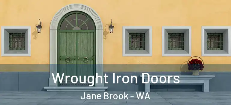  Wrought Iron Doors Jane Brook - WA