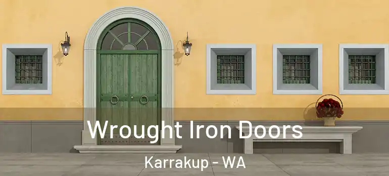 Wrought Iron Doors Karrakup - WA